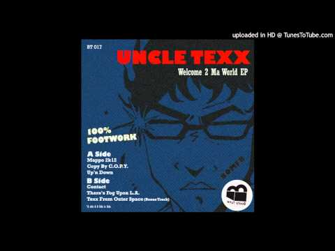 UNCLE TEXX - CONTACT [WELCOME 2 MA WORLD] [BOOTY TUNE] [2012]