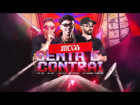 MEGA SENTA E CONTRAI - Mc Th, Mc Gw  (Luki dj, DJ Krysto, Robert Willian DJ) MEGA FUNK