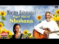 Maestro Super Hits Of Shobana Isaignani Ilaiyaraaja Chartbuster Songs In Tamil