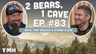 Ep. 83 | 2 Bears, 1 Cave w/ Tom Segura &amp; Ethan Klein