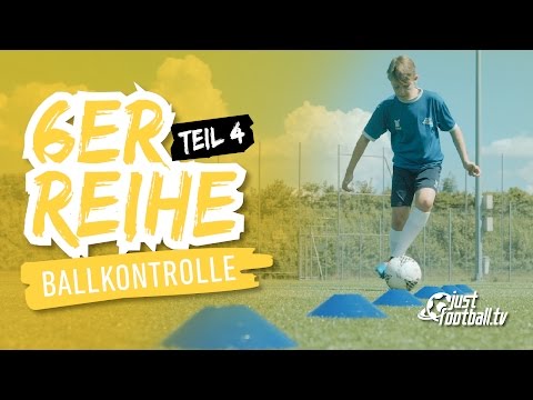 Fussballtraining: 6er Reihe Teil 4 - Ballkontrolle - Technik