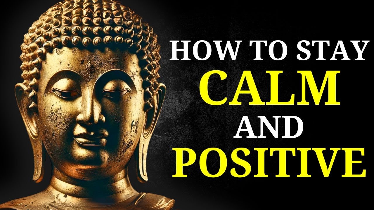 How to Stay CALM and POSITIVE in Life | BUDDISM
