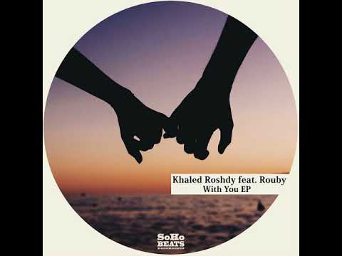 Khaled Roshdy feat. Rouby - With you (Original Mix)