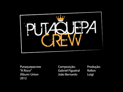 Putaquepacrew - À Risco