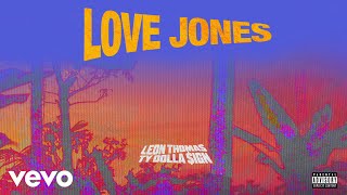 Leon Thomas Ft. Ty Dolla $ign - Love Jones (Official Audio)