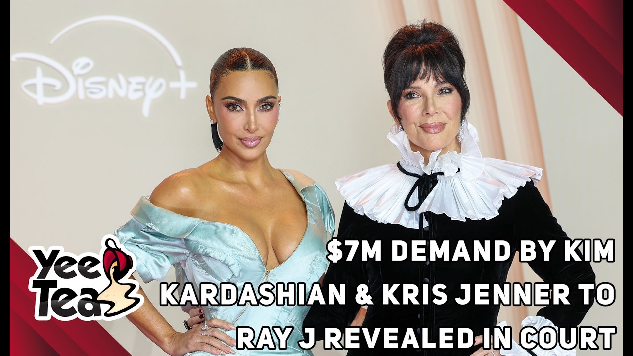 $7M Demand by Kim Kardashian & Kris Jenner to Ray J Revealed in Court + More