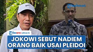 Jokowi Sebut Nadiem Makarim Orang Baik seusai Namanya Muncul di Pleidoi Kasus Chromebook