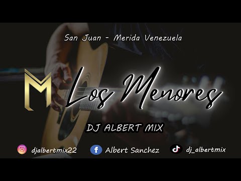 Los Menores Mix Música Campesina Dj Albert Mix