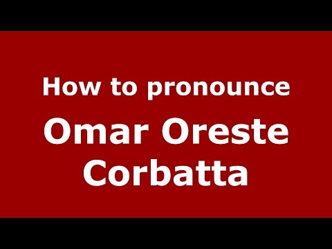 How to pronounce Omar Oreste Corbatta (Spanish/Argentina) - PronounceNames.com