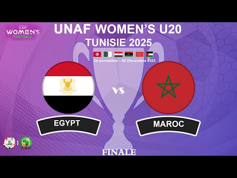 🔴🟪FINALE #EGYPTE 🆚 #MAROC🏆 : 2025 UNAF Women’s U-20 FOOTBALL - Tunisia 25 Nov - 2 Dec 2025 ⚽
