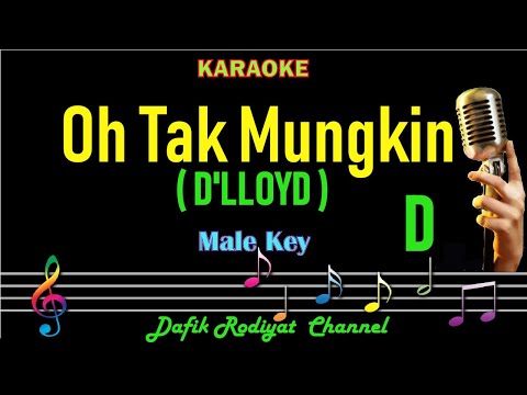 Oh Tak Mungkin (Karaoke) D'lloyd Nada Pria/Cowok Male Key D Lagu Nostalgia Tembang Kenangan