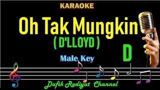 Download lagu Oh Tak Mungkin (Karaoke) D'lloyd Nada Pria/Cowok Male Key D Lagu Nostalgia Tembang Kenangan mp3