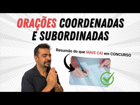 Orações COORDENADAS e SUBORDINADAS - Resumão para CONCURSO
