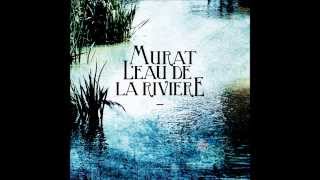 Jean-Louis MURAT - L'eau de la rivière [NOUVEAU SINGLE]