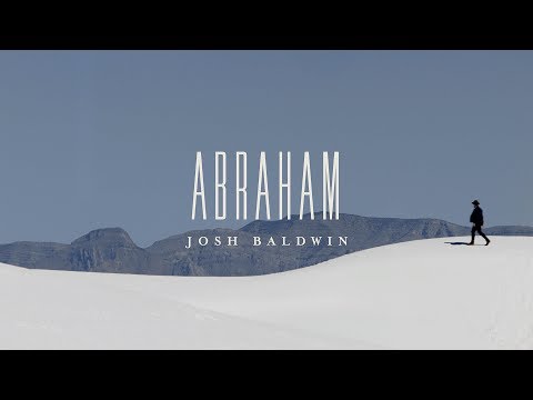 Abraham (Music Video) - Josh Baldwin | The War is Over