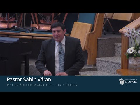 03.05.21 PM | S. Văran "De la mâhnire la mărturie" - Luca 24:13-35