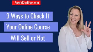 3 Ways to Check If Your Online Course Will Sell or Not