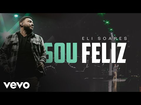 Eli Soares - Sou Feliz (Ao Vivo No Rio De Janeiro / 2022)