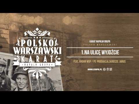 Karat NAPALM GRUPA / CS ft. Radar WSP - NA ULICĘ WYJDŹCIE // Prod. Jarus.