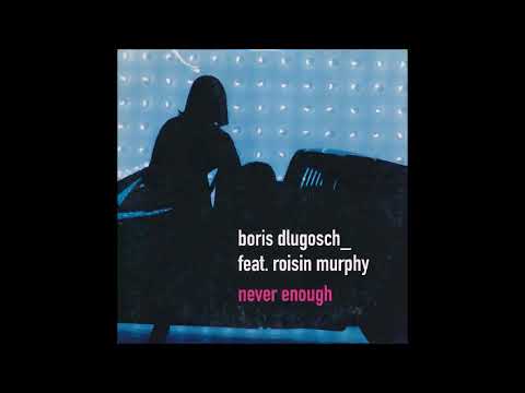 Boris Dlugosch feat Roisin Murphy - Never Enough (Fusion Groove Mix) [Never Ever Enough Edit]