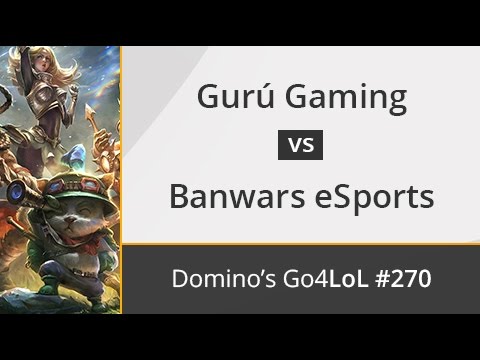 Gurú Gaming vs. Banwars eSports - Cuartos - Domino's Go4LoL #270