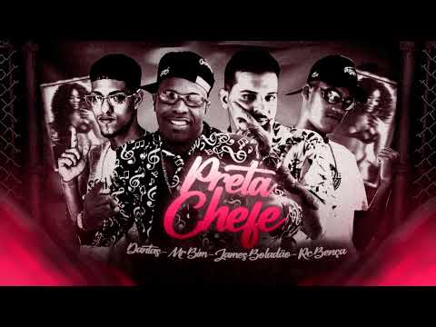 PRETA CHEFE - JAMES BOLADAO, DANTAS E RC BENÇA - MR BIM AMERICO NO BEAT