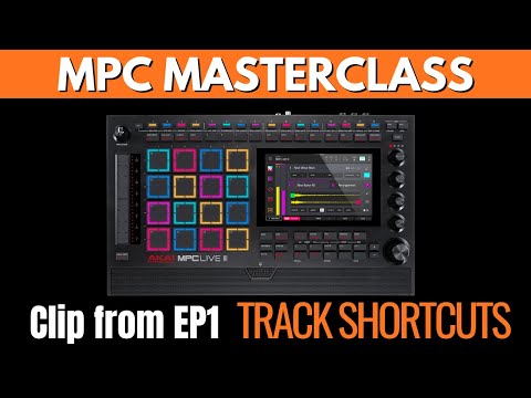 MPC MASTERCLASS: TRACK SHORTCUTS