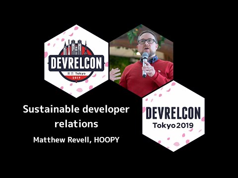 Sustainable developer relations by Matthew Revell, Hoopy Limited