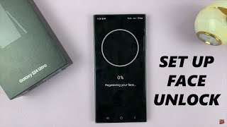 How To Set Up Face Unlock On Samsung Galaxy S24 /S24+ / S24 Ultra