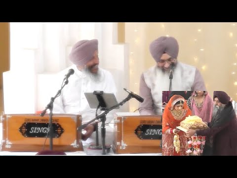 (Daughter of Bhai Satvinder Singh) Anand Karaj Kirtan - Bhai Nirmal Singh & Bhai Harvinder Singh
