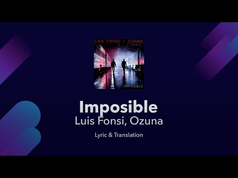 Luis Fonsi, Ozuna - Imposible Lyrics English and Spanish - Impossible Translation / Meaning