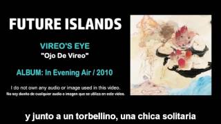 Future Islands - &quot;Vireo&#39;s Eye&quot; (Subtítulos Español)