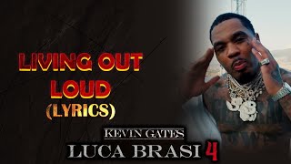 Kevin Gates - LIVING OUT LOUD [Lyrics]