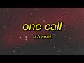 better late than never | Rich Amiri - One Call (slowed + reverb) Lyrics