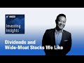 Investing Insights: Dividends and Wide-Moat Stocks We Like