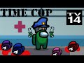 DRUNK COP TRAVELS THROUGH TIME DumbDog Among Us
