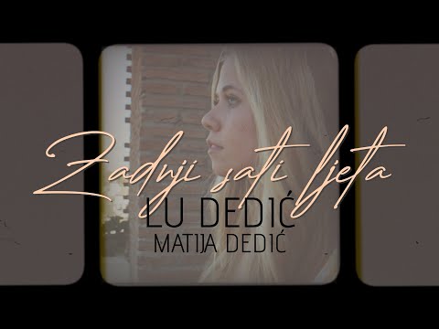 Lu Dedić & Matija Dedić - Zadnji sati ljeta (Official lyric video)