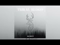 Tribal Blood - "Dead To Me" (Official Audio)
