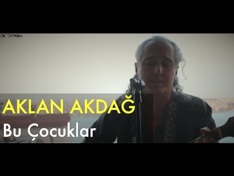 Aklan Akdağ - Bu Çocuklar // Groovypedia City Of Sound