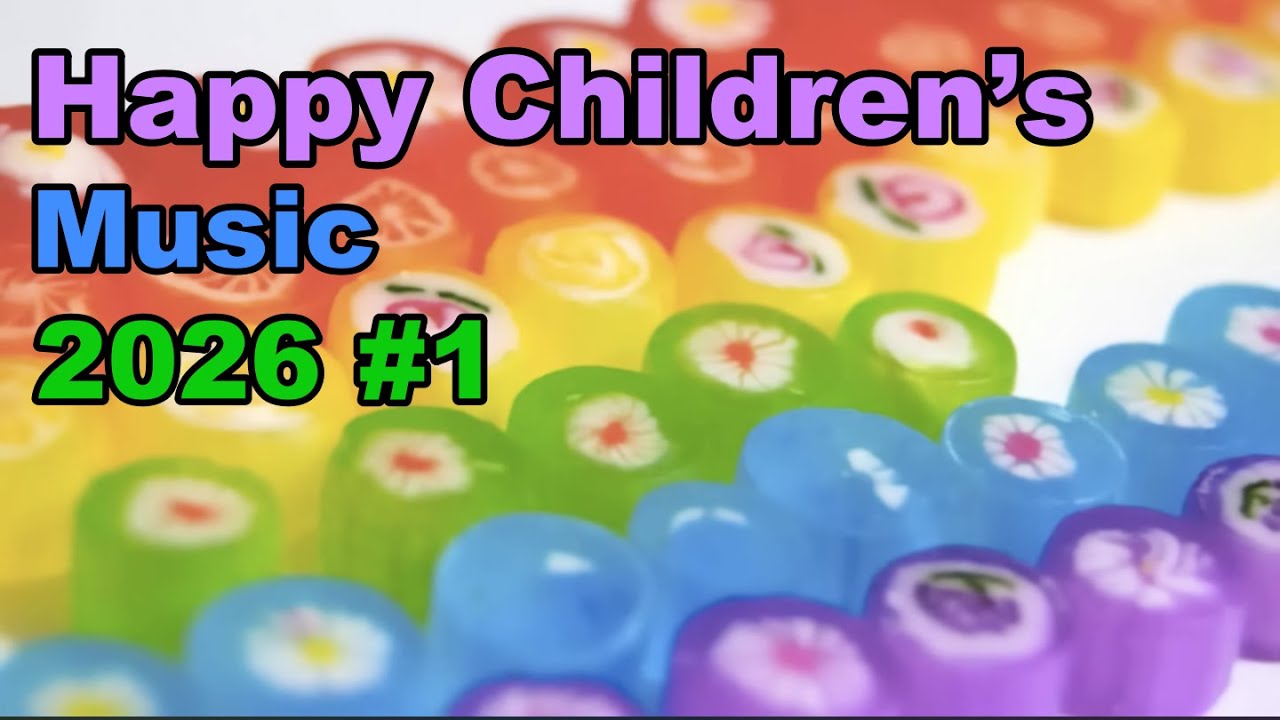 Happy Children's Music 2026 #1