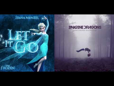 Let It Go Radioactive - Idina Menzel vs. Imagine Dragons (Mashup)