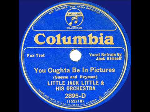 1934 Little Jack Little - You Oughta Be In Pictures