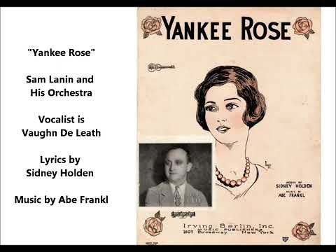 "Yankee Rose" Sam Lanin & Orchestra = vocal Vaughn De Leath (1927 song Sidney Holden & Abe Frankl)