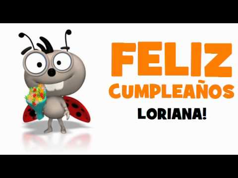 FELIZ CUMPLEAÑOS LORIANA!
