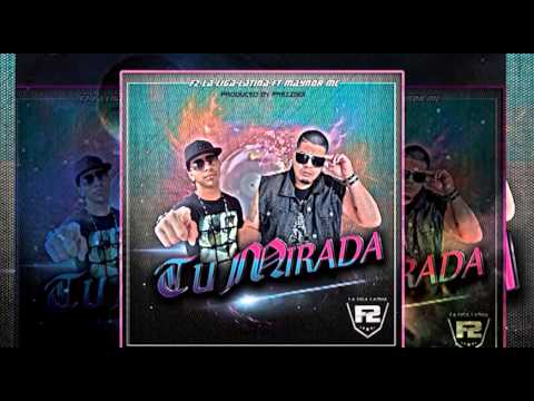 F2 La Liga Latina Ft Maynor MC - Tu Mirada  (Produced By Freez Boi)