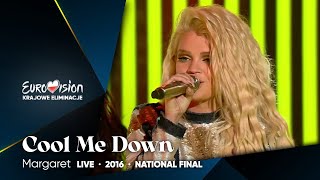 Margaret - Cool Me Down • Krajowe Eliminacje 2016