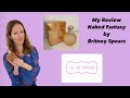 Naked Fantasy By Britney Spears My Review
