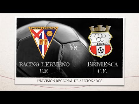 RACING LERMEÑO C.F. - BRIVIESCA C.F. 1ªDivisión Regional de Aficionados