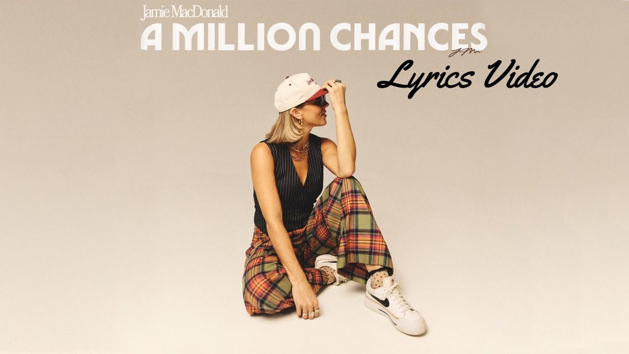 Jamie MacDonald - A Million Chances Lyrics Video