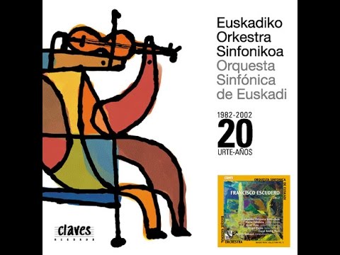 Euskadiko Orkestra Sinfonikoa - Sounds of the Basque Country / Francisco Escudero: El sueño de un..